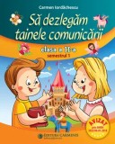 Sa dezlegam tainele comunicarii. Clasa a II-a. Semestrul 1/Carmen Iordachescu