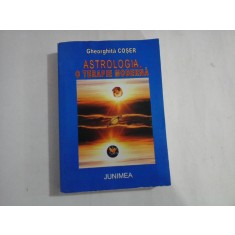 ASTROLOGIA, o terapie moderna - Gheorghita COSER