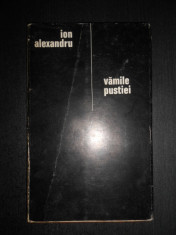 Ion Alexandru - Vamile pustiei (1969, prima editie) foto