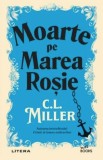 Moarte pe Marea Rosie - C.L. Miller - Litera