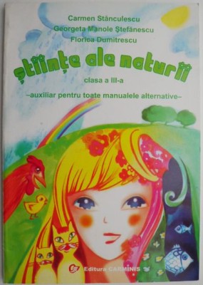 Stiinte ale naturii (clasa a III-a). Auxiliar pentru toate manualele alternative &amp;ndash; Carmen Stanculescu foto