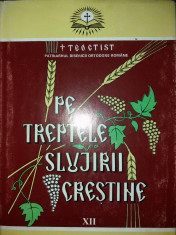 TEOCTIST PATRIARHUL - PE TREPTELE SLUJIRII CRESTINE - VOL. XII {2002} foto