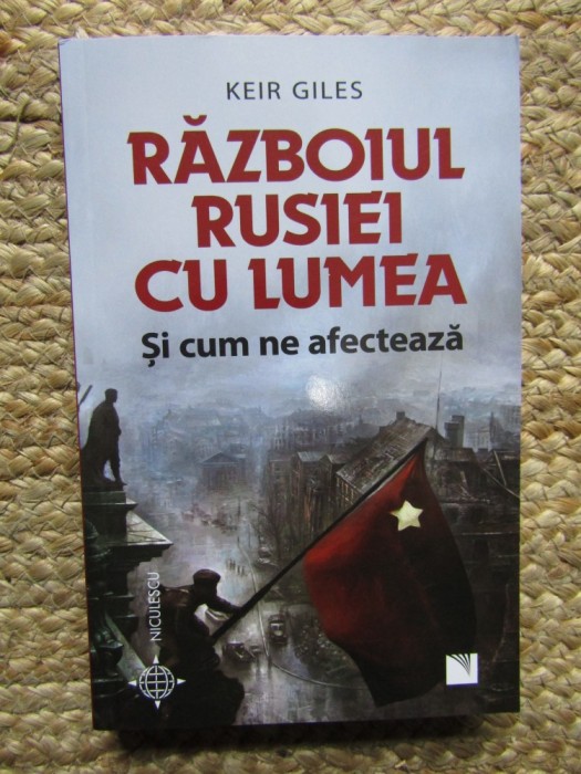 Razboiul Rusiei cu lumea si cum ne afecteaza - Keir Giles