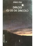 James Pike - Dialog cu cei de dincolo (Editia: 1995)