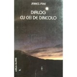 James Pike - Dialog cu cei de dincolo (Editia: 1995)