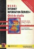 MCSE Internet Information Server 4: Ghid Studiu, Strebe &amp; Perkins, All, 1998, Romana, IT, 582pg