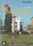 Dinu Barbu - I Love Timisoara (romana, franceza, engleza, german), 2006