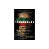 Son of Hamas: A Gripping Account of Terror, Betrayal, Political Intrigue, and Unthinkable Choices