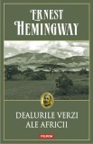 Cumpara ieftin Dealurile Verzi Ale Africii, Ernest Hemingway - Editura Polirom