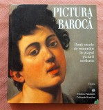 Pictura baroca. Doua secole de minunatii in pragul picturii moderne. Editura Fundatiei Culturale Romane, 1999 - Stefano Zuffi, Fr. Castria