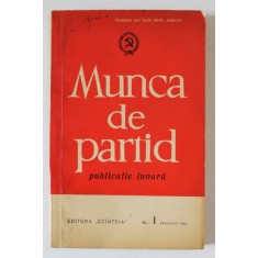 MUNCA DE PARTID , PUBLICATIE LUNARA , NUMARUL 1 , IANUARIE , 1966
