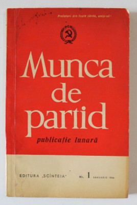 MUNCA DE PARTID , PUBLICATIE LUNARA , NUMARUL 1 , IANUARIE , 1966 foto