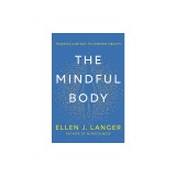 The Mindful Body: Thinking Our Way to Chronic Health