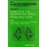 Carcinogenesis - A comprehensive survey, Volume 8 - Cancer of the respiratory tract. Predisposing factors