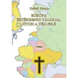 Eur&oacute;pa &eacute;rt&eacute;krendi v&aacute;ls&aacute;ga, &uacute;ton a v&eacute;g fel&eacute; - Győrfi K&aacute;roly