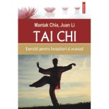 Tai chi. Exercitii pentru incepatori si avansati - Mantak Chia, Juan Li