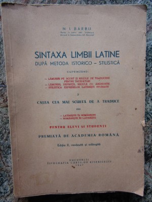 N. I. Barbu - Sintaxa limbii latine - dupa metoda istorico- stilistica 1947 foto