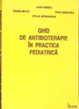 GHID DE ANTIBIOTERAPIE IN PRACTICA PEDIATRICA-IOAN SABAU, IOANA MICLE, IOAN SIMEDREA, OTILIA MARGINEAN-262787