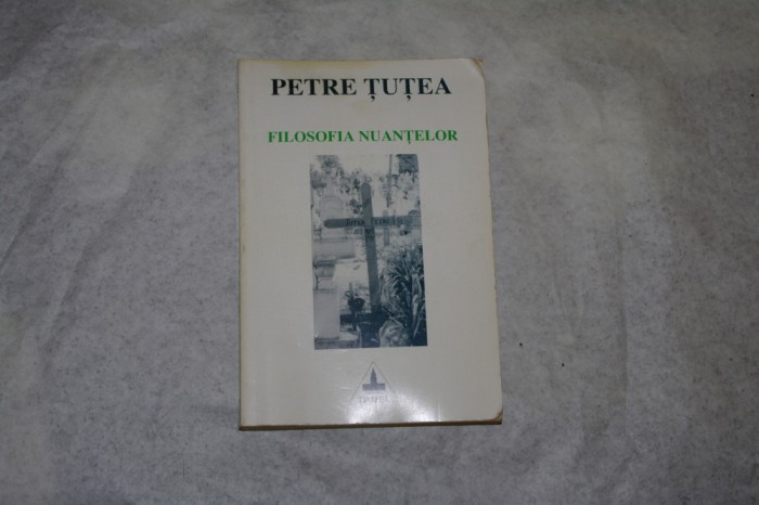 Filosofia nuantelor - Petre Tutea - 1995