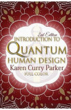Introduction to Quantum Human Design - Karen Curry Parker, Kristin Anne