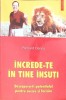 INCREDE-TE IN TINE INSUTI. DESCOPERA-TI POTENTIALUL PENTRU SUCCES SI FERICIRE-RICHARD DENNY-264942