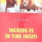 INCREDE-TE IN TINE INSUTI. DESCOPERA-TI POTENTIALUL PENTRU SUCCES SI FERICIRE-RICHARD DENNY-264942