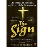 The Sign: The Shroud of Turin and the Secret of the Resurrection | Thomas De Wesselow, Penguin