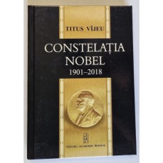 CONSTELATIA NOBEL , 1901 - 2018 de TITUS VIJEU , 2019