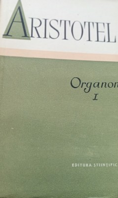 ARISTOTEL ORGANON VOLUMUL I foto