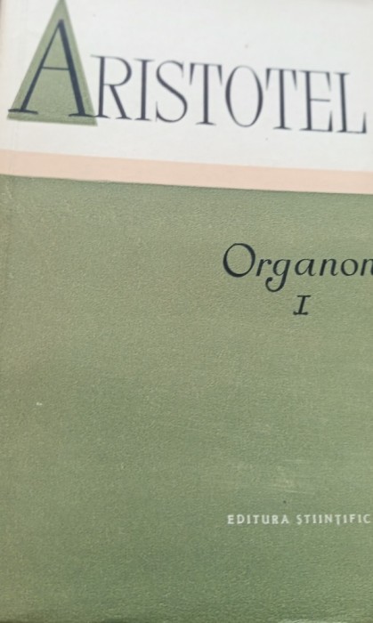 ARISTOTEL ORGANON VOLUMUL I
