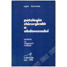 Eugen Tarcoveanu - Patologia chirurgicala a abdomenului - intrebari cu raspunsuri multiple - 105223