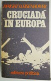 Cumpara ieftin Cruciada in Europa - Dwight D. Eisenhower - Carte Istorie