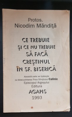Ce trebuie și ce nu trebuie să facă creștinul &amp;icirc;n Sf. Biserică - Nicodim Măndiță foto