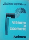 Cumpara ieftin VIBRAȚII ȘI ZGOMOTE - MIHAI GAFITANU, VIRGIL FOCSA