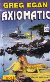 Greg Egan - Axiomatic, Carti SF, 1998, 288 pagini, Romana, Brosata, Stare Buna, Dimensiuni 13x20 cm