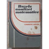 BAZELE ANALIZEI MATEMATICE-C. MEGHEA-350762