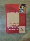 DE CE NU NE VINDECAM SI CUM PUTEM SA O FACEM de CAROLINE MYSS , 2007 * PREZINTA HALOURI DE APA