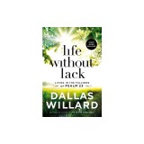 Life Without Lack: Living in the Fullness of Psalm 23