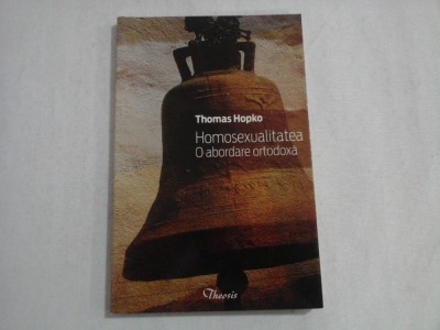 HOMOSEXUALITATEA; O ARDOARE ORTODOXA - THOMAS HOPKO foto