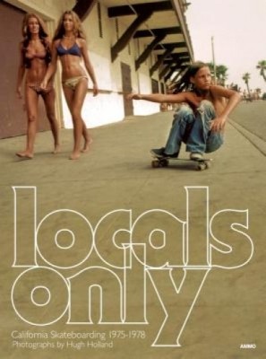 Locals Only: California Skateboarding 1975-1978 foto
