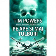 Pe ape şi mai tulburi (RESIGILAT) - Paperback brosat - Tim Powers - Voyager Premium Books
