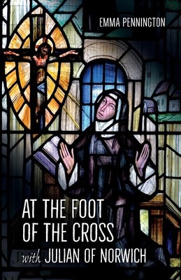 At the Foot of the Cross with Julian of Norwich foto