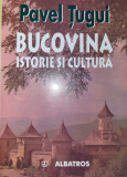 Pavel Tugui - Bucovina. Istorie si cultura (cu dedicatie si autograf)
