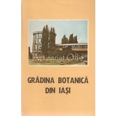 Gradina Botanica Din Iasi . Ghid