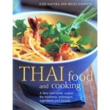 Thai Food And Cooking A Fiery And Exotic Cuisine The Traditions Techniques Ingredients And Recipes