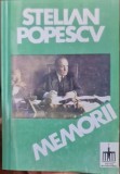 STELIAN POPESCU MEMORII 1994 STUDIU BIOGRAFIC ȘI NOTE DE IOAN SPATAN UNIVERSUL