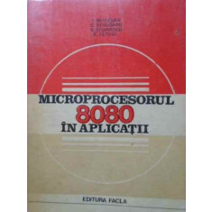 MICROPROCESORUL 8080 IN APLICATII-T. MURESAN, C. STRUGARU, R. STOINESCU, E. PETRIU