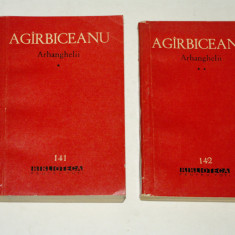 Arhanghelii - Agirbiceanu - 2 vol. - bpt - 1962