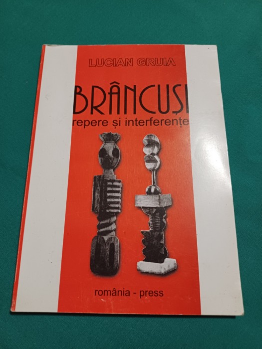 BR&Acirc;NCUȘI REPRE ȘI INTERFERENȚE / LUCIAN GRUIA / 2001 * 05