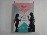 O SIMPLA FAVOARE - DARCEY BELL